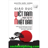 Sách Giáo Dục Việt Nam Học Gì Từ Nhật Bản - Nguyễn Quốc Vương