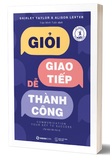 Giỏi Giao Tiếp Dễ Thành Công - Shirley Taylor, Alison Lester