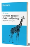 Sách Giúp Con Đạt Được Chiều Cao Lý Tưởng - Tăng Thêm 10 Cm Không Khó của tác giả Fir Forest