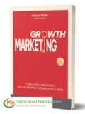 Sách Growth Marketing - Chìa Khóa Kinh Doanh Khi Thị Trường Trở Nên Khó Lường của tác giả Paolo Ferri