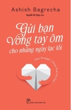 Sách Gửi Bạn Vòng Tay Ôm Cho Những Ngày Lạc Lối (Ashish Bagrecha)