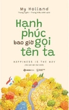 Sách Hạnh Phúc Bao Giờ Gọi Tên Ta (My Holland)