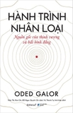 Sách Hành Trình Nhân Loại - Nguồn Gốc Của Thịnh Vượng Và Bất Bình Đẳng (Bìa Cứng) - Oded Galor