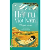 Combo (3 Cuốn Sách) Ca Dao Việt Nam Tuyển Chọn + Tục Ngữ Việt Nam Tuyển Chọn + Hát Ru Việt Nam Tuyển Chọn (Minh Anh)
