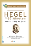 Những Nhà Tư Tưởng Lớn: Hegel Trong 60 Phút Walther Ziegler
