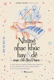 Sách Những Nhạc Khúc Hay Và Dễ Soạn Cho Đàn Piano (Tái Bản 2023) - Song Minh
