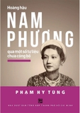 Hoàng Hậu Nam Phương Qua Một Số Tư Liệu Chưa Công Bố - Phạm Hy Tùng