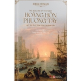 Hoàng Hôn Phương Tây - Hay Sự Suy Tàn Của Phương Tây (Quyển 1, 2) Oswald Spengler