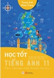 Sách  Học Tốt Tiếng Anh 11 - Theo Chương Trình Global Success - Trang Anh, Minh Trang