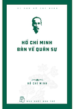 Sách Di Sản Hồ Chí Minh - Hồ Chí Minh Bàn Về Quân Sự - Hồ Chí Minh