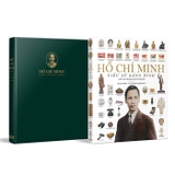 Hồ Chí Minh - Tiểu Sử Bằng Hình (Bìa Cứng) Đông A
