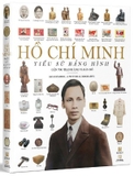 Hồ Chí Minh - Tiểu Sử Bằng Hình (Bìa Cứng) Đông A