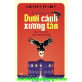 Sách Hồ Sơ Castle Knoll #1 - Dưới Cánh Xương Tàn - Kristen Perrin