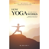 How Yoga Works - Bí Mật Yoga (Geshe Michael Roach)