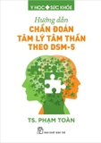Combo Sách Tâm Bệnh Học+Tâm Lý Học+Hướng Dẫn Chẩn Đoán Tâm Lý Tâm Thần - Phạm Toàn (3 cuốn)