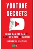 Hướng Dẫn Căn Bản Về Cách Kiếm Tiền Từ Youtube - Benji Travis, Sean Canell