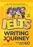 Sách IELTS Writing Journey From Basics To Band 6. 0 - Bùi Thành Việt, Đoàn Phương Anh, Nguyễn Thị Thu Trang, Đoàn Nguyễn Hạ Đan