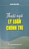 Sách Thuật ngữ Lý luận chính trị của tác giả Nguyễn Đình Thuận