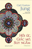 Hồi Ức, Giấc Mơ, Suy Ngẫm (Bìa Cứng) Carl Gustav Jung