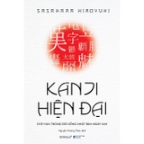 Combo (2 Cuốn Sách) Kanji - Lịch Sử Phát Triển Và Biến Hóa Của Chữ Hán Ở Nhật Bản + Kanji Hiện Đại - Chữ Hán Trong Đời Sống Nhật Bản Hiện Nay
