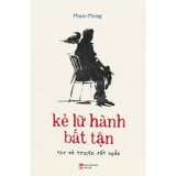 Kẻ Lữ Hành Bất Tận - Thơ Và Truyện Rất Ngắn - Phạm Phong