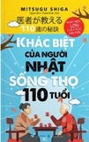 Sách Khác Biệt Của Người Nhật Sống Thọ 110 Tuổi (Mitsugu Shiga)