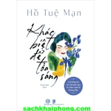  Khác Biệt Để Tỏa Sáng - Hồ Tuệ Mạn