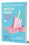 Khách Hàng Thật Sự Cần Gì? - Jim Kalbach