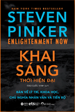 Sách Khai Sáng Thời Hiện Đại: Bàn về lý trí, khoa học, chủ nghĩa nhân văn và tiến bộ - Steven Pinker