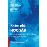 Sách Khám Phá Học Sâu - Công Cụ Tăng Cường Tương Tác Hiệu Quả của nhiều tác giả