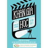 Sách Khán Giả Học - Người Xem Thử Nghiệm Đã Xoay Chuyển Các Bộ Phim Bom Tấn Như Thế Nào? - Kevin Goetz
