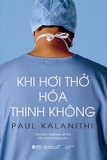Khi Hơi Thở Hóa Thinh Không - Paul Kalanithi
