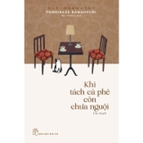 Combo (3 Cuốn Sách) Khi Ký Ức Còn Chưa Phai Nhạt + Khi Tách Cà Phê Còn Chưa Nguội + Khi Lời Nói Dối Còn Chưa Lộ Diện (Toshikazu Kawaguchi)