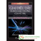 Sách Khoa Học Khám Phá - Giai Điệu Dây Và Bản Giao Hưởng Vũ Trụ - Brian Greene