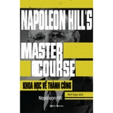 Khoa Học Về Thành Công - Napoleon Hill's Master Course - Napoleon Hill