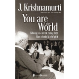 Không Có Cái Tôi Riêng Biệt - Bạn Chính Là Thế Giới - J. Krishnamurti