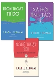 Combo Sách Erich Fromm: Xã Hội Tỉnh Táo + Nghệ Thuật Yêu + Trốn Thoát Tự Do - (3 cuốn)