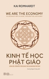Combo (2 cuốn sách) Kinh Tế Học Phật Giáo - Một Lược Sử Về Vạn Vật - Kai Romhardt, Ken Wilber 
