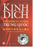 Kinh Dịch: Cấu Hình Tư Tưởng Trung Quốc - TS. Dương Ngọc Dũng
