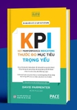 Sách KPI - Thước Đo Mục Tiêu Trọng Yếu - The Key Performance Indicators (Bìa Cứng) của tác giả David Parmenter