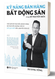 Kỹ Năng Bán Hàng Bất Động Sản - Dương Tống