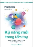 Bộ Sách Khoa Học Kỹ Năng Cho Thời Đại Mới: Kỹ Năng Mới Trong Tầm Tay; Làm Chủ Việc Tự Học; Tư Duy Nhạy, Tiếp Thu Nhanh; Sống Kỷ Luật Gặt Thành Công