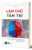 sách Làm Chủ Tâm Trí - Michael Nicholas