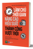Làm Chủ Thời Gian - Nâng Cao Hiệu Suất - Thành Công Vượt Trội - Jason Fried, David Heinemeier Hansson