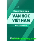 Cuộc Tiến Hóa Văn Học Việt Nam - Kiều Thanh Quế