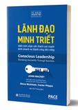 Sách Lãnh Đạo Minh Triết - Conscious Leadership - John Mackey, Steve McIntosh, Carter Phipps