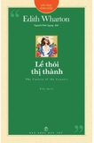 Sách Lề Thói Thị Thành (Edith Wharton)