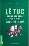 Sách Lễ Tục Trong Gia Đình Người Việt Xưa Và Nay - Bùi Xuân Mỹ