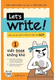 Let’s Write! - Viết Đoạn Không Khó - Tập 1