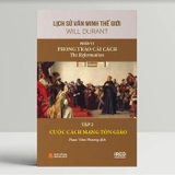 Sách Lịch Sử Văn Minh Thế Giới (Phần VI) - Phong Trào Cải Cách (Bộ 5 Tập) - Will Durant